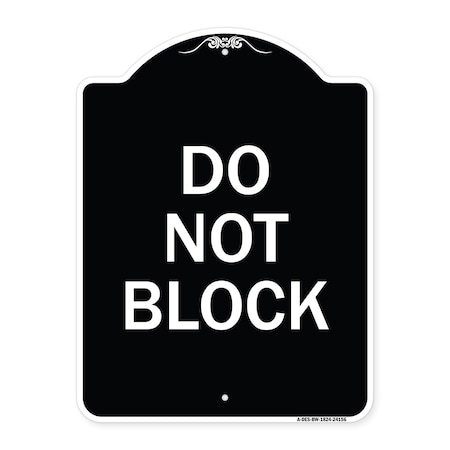 Signmission Designer Series Do Not Block, Black & White Heavy-Gauge Aluminum Sign, 24" x 18", BW-1824-24156 A-DES-BW-1824-24156